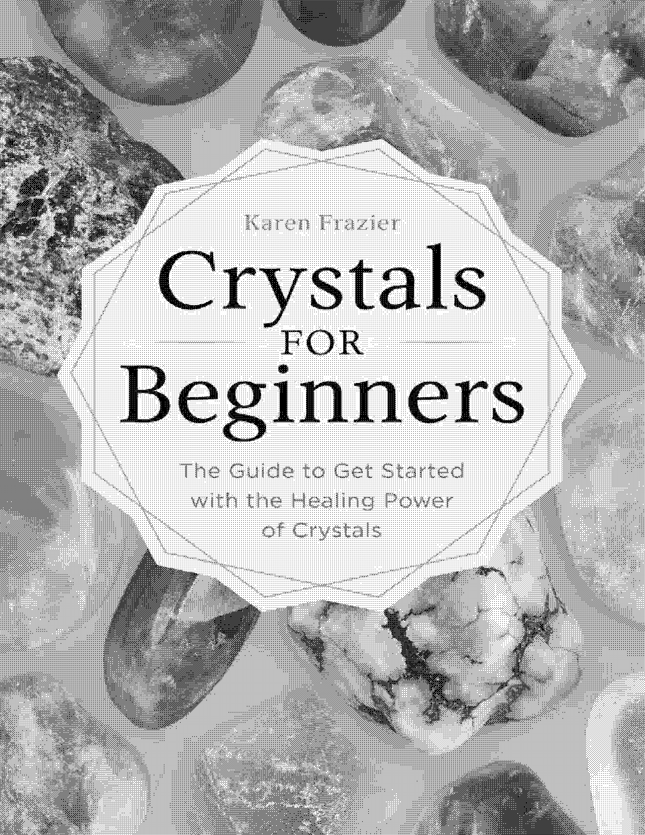 crystal for beginners the guide to getting started